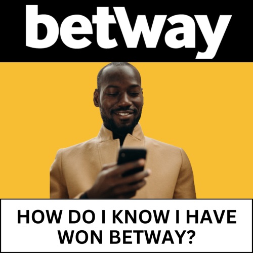 how do i know i have won betway