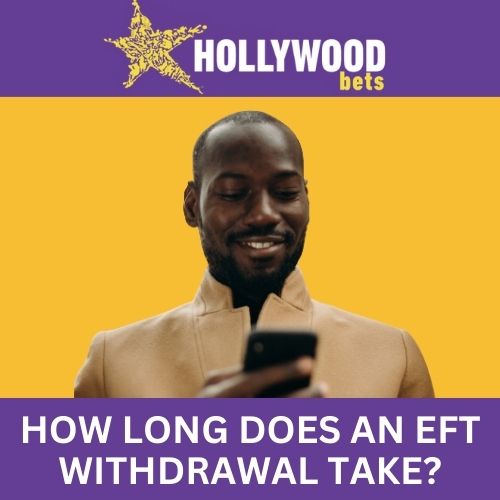 how long does hollywoodbets eft withdrawal take