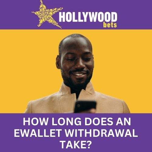 how long does hollywoodbets ewallet withdrawal take