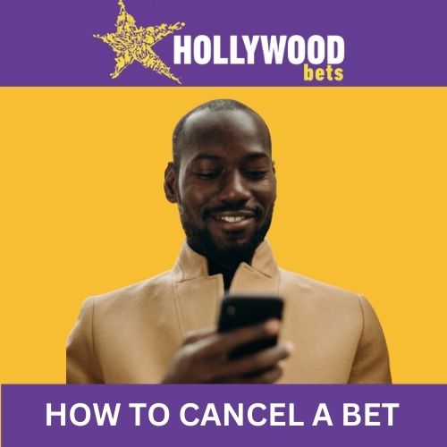 how to cancel a bet on hollywoodbets