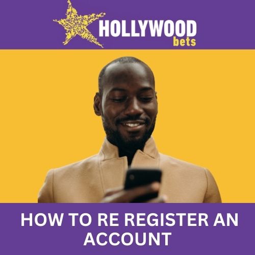 how to re register hollywoodbets account